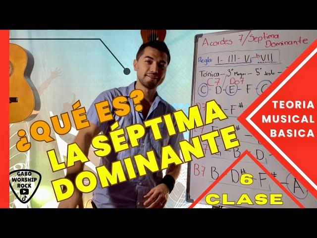 “ACORDES CON SÉPTIMA DOMINANTE” Que son y Como Nacen los Acordes 7 || Clase 6 Teoría Musical