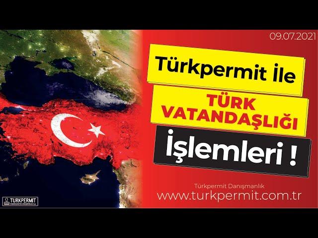 Türkpermit İle Türk Vatandaşlığı İşlemleri