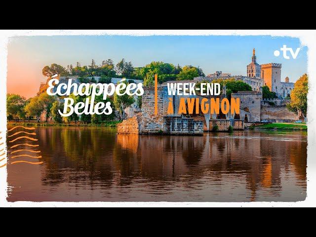 Week-end à Avignon - Échappées belles