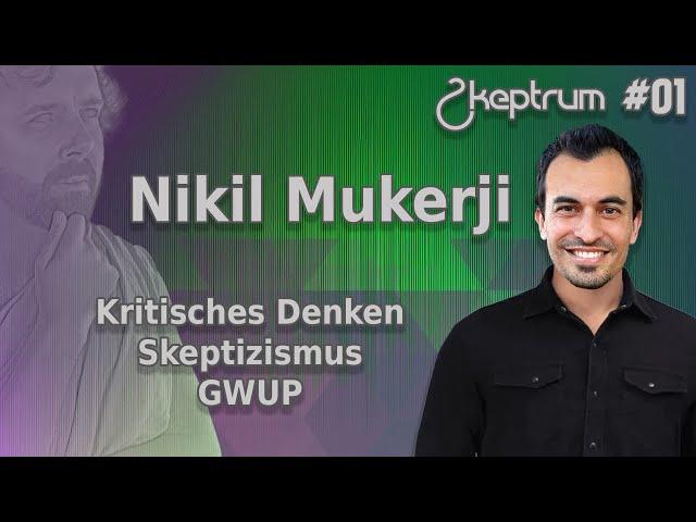 Skeptizismus und kritisches Denken mit Nikil Mukerji | Skeptrum #1