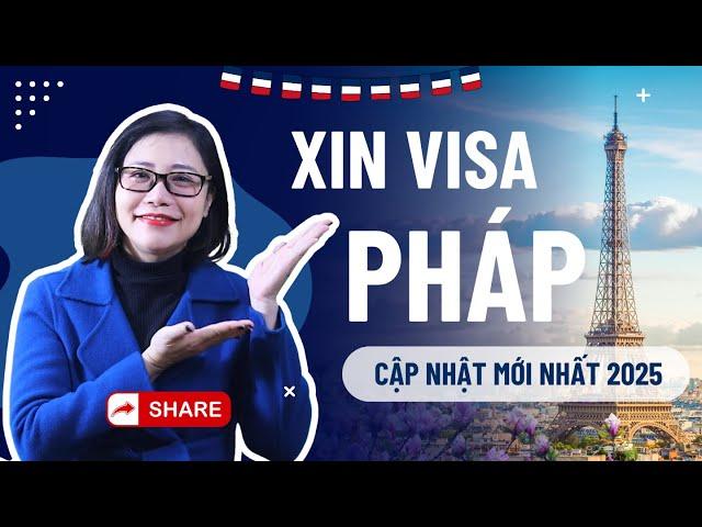 Visa Pháp Cập Nhật Mới Nhất 2025 - Hướng Dẫn Chi Tiết A-Z.