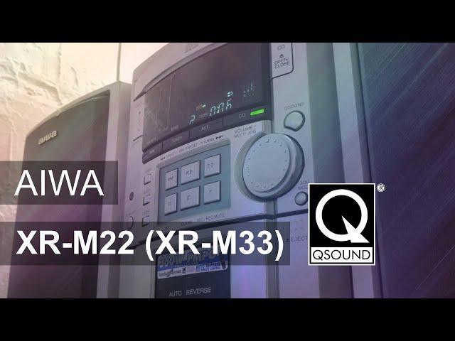AIWA XR-M22 (XR-M33) the final version about Music and Sound