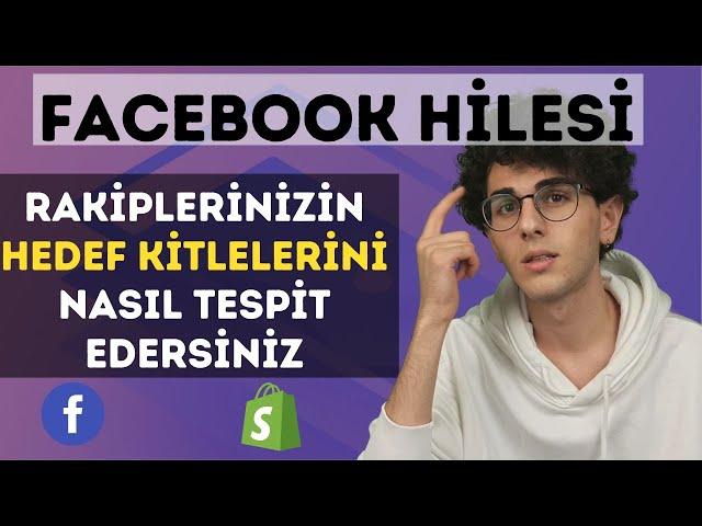 Facebook'DA RAKİPLERİNİZİN HEDEF KİTLELERİNİ HEDEFLEYİN! Facebook Reklam Hilesi.