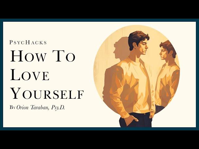 How to LOVE YOURSELF: three steps to overcoming self-hatred