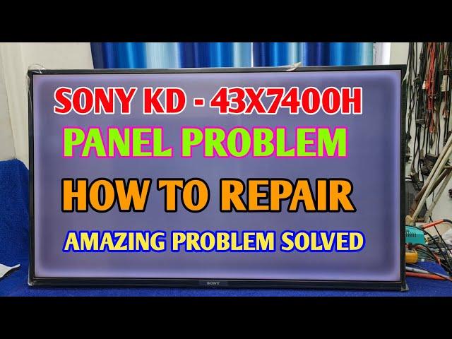 SONY 43" 4K ANDROID TV   KD 43X7400H WHITE SCREEN PROBLEM SOLVED | SONY 43" 4K TV PANEL REPAIR ||