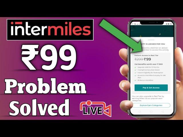 ₹99 intermiles problem  solve | new and very big update 2020 | red tier trick |