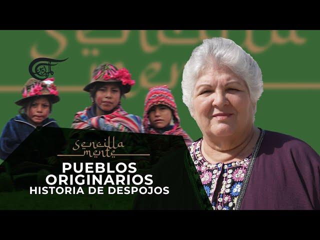 EN VIVO: Sencillamente con Aleida Guevara: Pueblos Originarios. Historia de Despojo (Episodio 4)