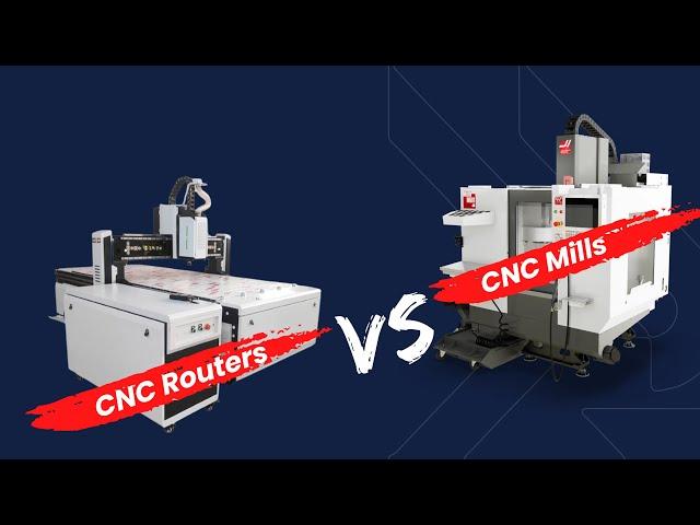 CNC Routers Vs CNC Mills: Which Is Right for You?