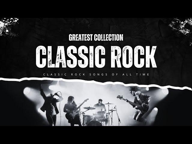 70s 80s 90s Classic Rock  Best Classic Rock Songs Of All Time  Top 50 Beautiful Rock Songs