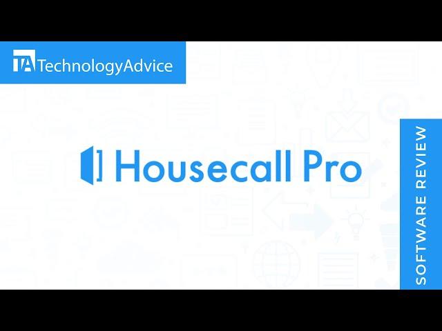 Housecall Pro Review: Top Features, Pros And Cons, And Similar Products