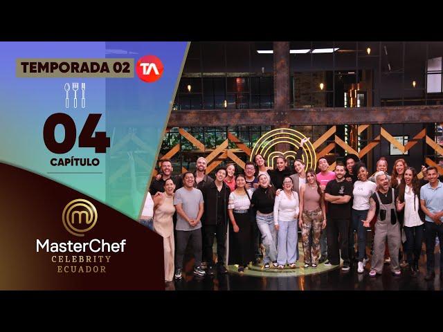 CAPÍTULO 04 | TEMPORADA 02 | MASTERCHEF CELEBRITY ECUADOR