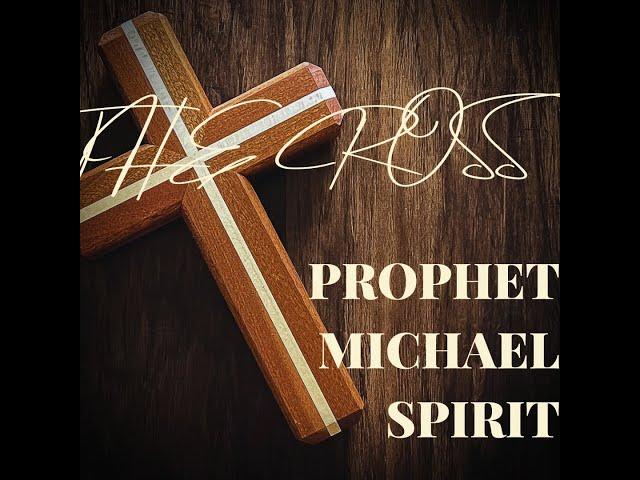 THE CROSS||DELIVERANCE P2||PROPHET MICHAEL SPIRIT||08/06/2023