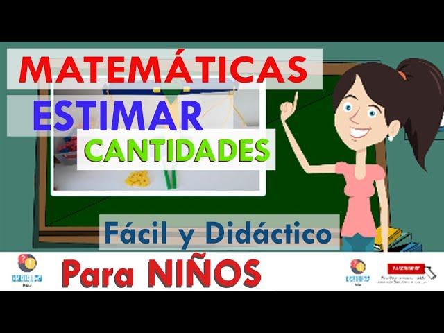 ESTIMACION de Cantidades para niños  Clases de MATEMÁTICAS Material para EDUCADORES y Padres FACIL