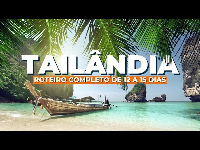 VIAGEM pra TAILÂNDIA 2024: roteiro completo para 12 ou 15 dias (com preços)