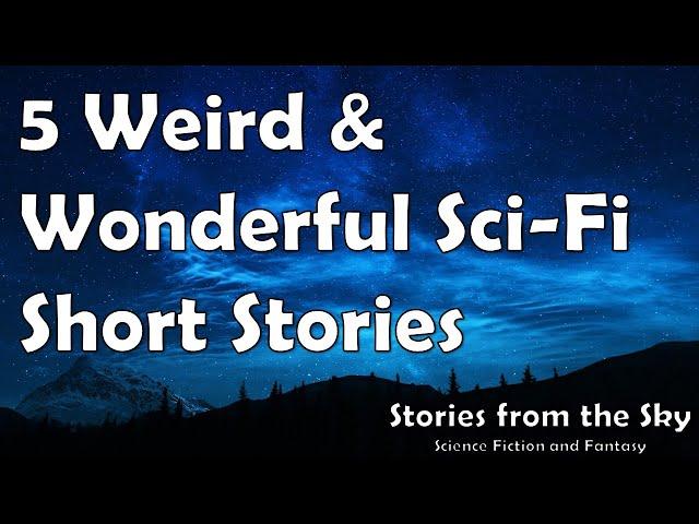 5 Weird and Wonderful Sci Fi Short Stories  | Bedtime Audiobook | Classic Short Stories