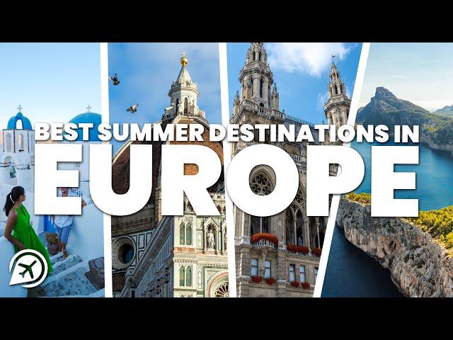 BEST SUMMER DESTINATIONS IN EUROPE