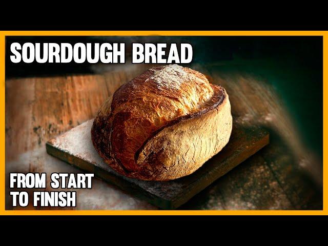 How to make Sourdough Bread from start to finish