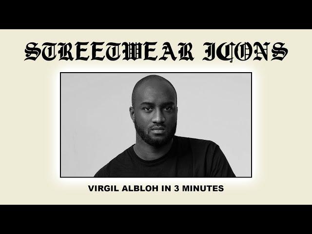 VIRGIL ABLOH IN 3 MINUTES | STREETWEAR ICONS EXPLAINED