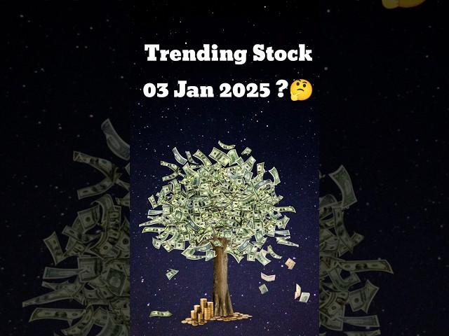 Trending Stock on 03 Jan 2025 | Investment in share market | List of Today's Trending Stock