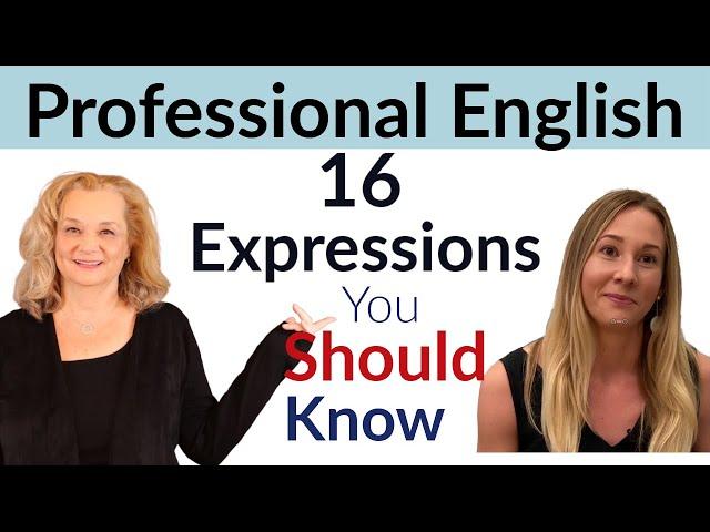 Professional English - 16 Common Expressions with a Native Speaker