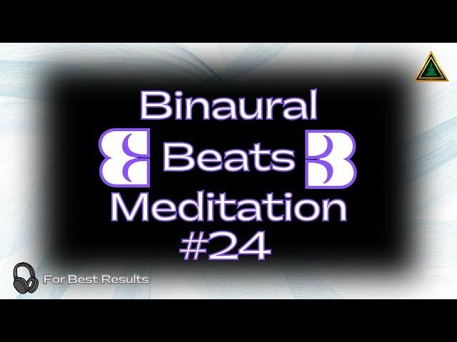 “Binaural Beats Meditation #24: Elevate Your Mood - Stress Relief, Relaxation, Focus, & Inner Peace"