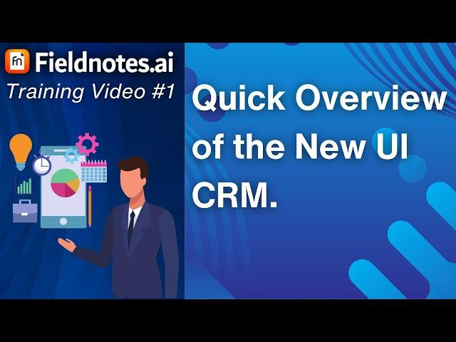 Quick Overview of the New UI CRM | Fieldnotes AI Training Video #1