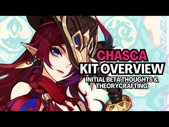 The Most COMPLICATED DPS Yet! | Chasca Initial Beta Kit, Builds, Teams Overview & Analysis