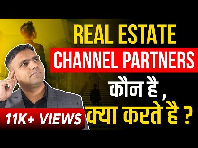 Who is Channel Partners in Real Estate | CP Roles in Real Estate Business | Dr Amol Mourya