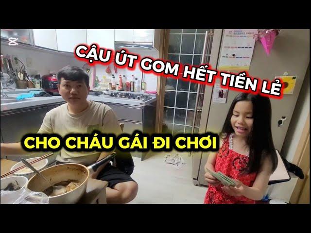 3# CẬU ÚT BIẾT CHÁU GÁI NGÀY MAI ĐI CHƠI....NÊN GOM HẾT TIỀN LẺ  CHO CHÁU GÁI..huhu...
