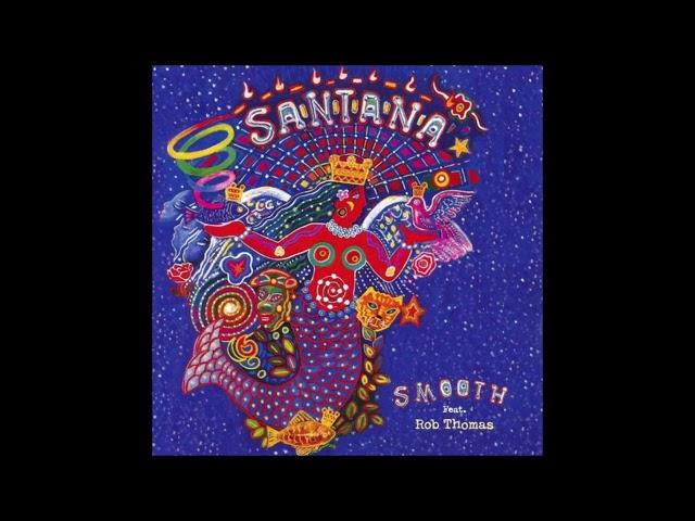 Smooth (Radio Edit) - Santana (feat. Rob Thomas)