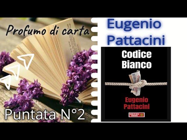 Profumo di carta  - Codice Bianco - il libro di Eugenio Pattacini.