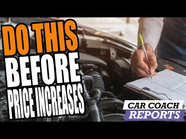 Car Maintenance Tasks To Do Now Before Prices Rise