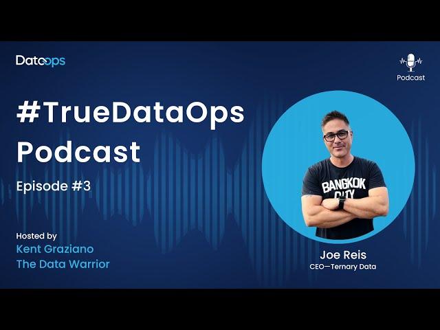 Joe Reis - #TrueDataOps Podcast Ep.3