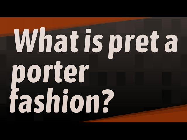 What is pret a porter fashion?