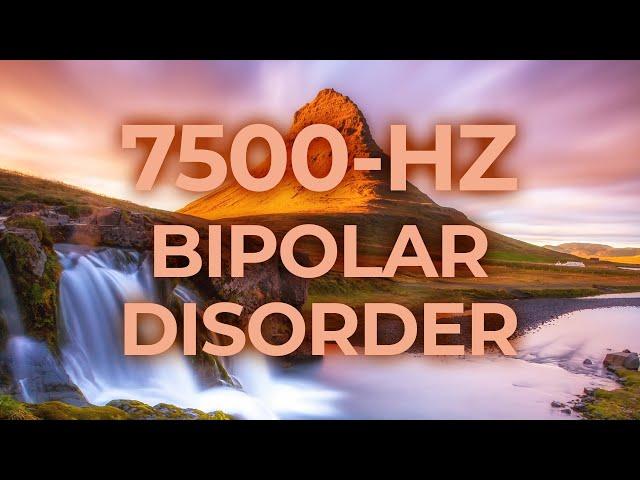 7500-Hz Music Therapy for Bipolar Disorder Manic Depression | 40-Hz Binaural Beat | Healing, Calming