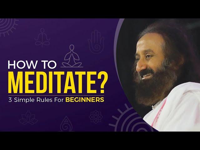 Learn How To Meditate? | Learn to Meditate with Gurudev Sri Sri Ravi Shankar