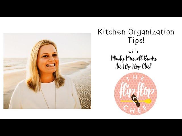 Kitchen Organization Tips from The Flip Flop Chef!