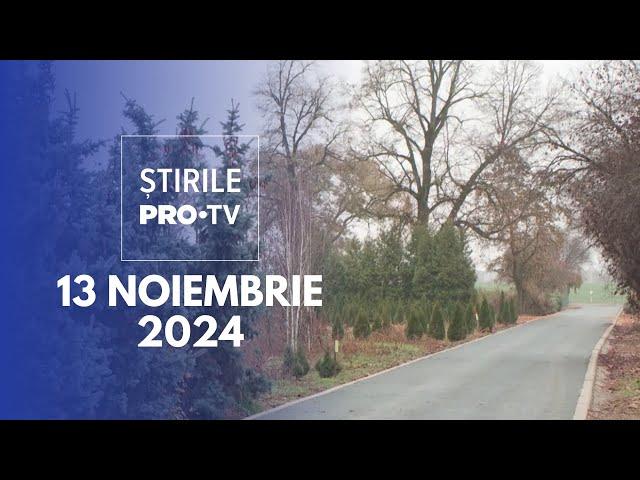 Știrile PRO TV - 13 Noiembrie 2024