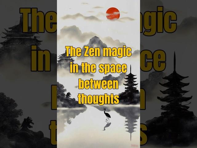 The Zen Magic in the Space Between Thoughts, #mindfulness, #zen, #dailymotivation