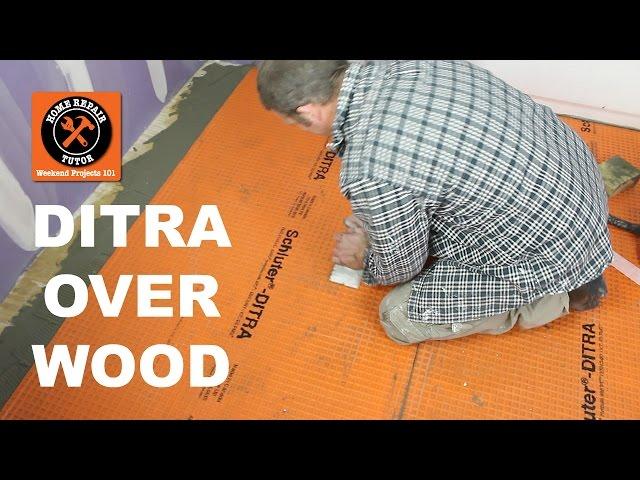 Schluter®-DITRA Over Wood in a Bathroom (Part 1) - by Home Repair Tutor