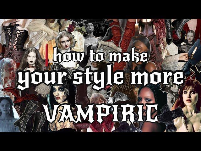 how to make your style more VAMPIRIC 🩸 alternative, dark, gothic fashion inspo | outfit ideas