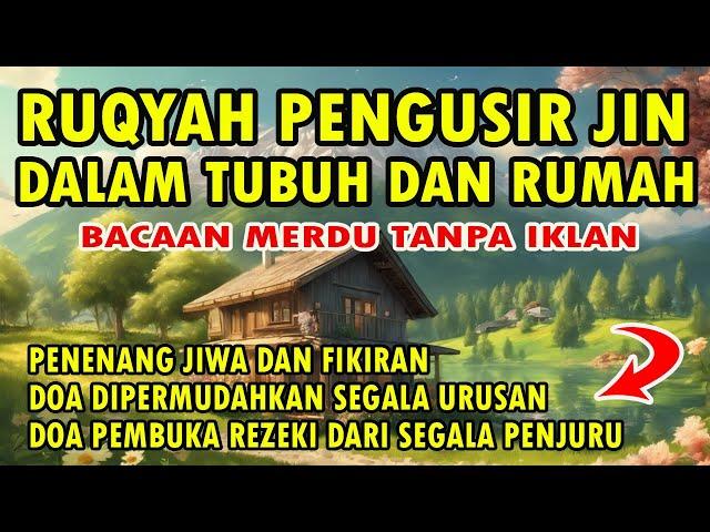 RUQYAH PENGUSIR JIN DALAM TUBUH DAN RUMAH