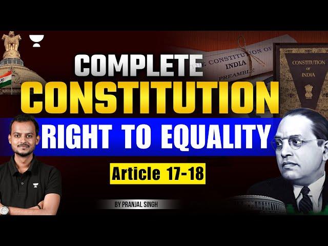 Complete Constitution | Article 17-18 | Pranjal Singh | Unacademy Judiciary