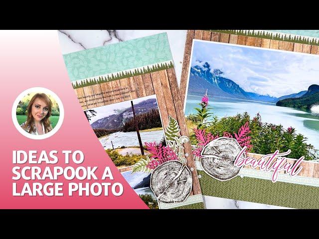 Scrapbooking Ideas With Large Photos