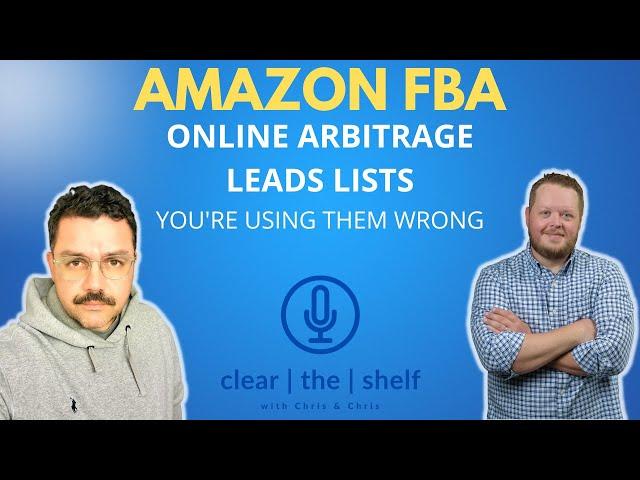 Online Arbitrage Leads Lists Costly Mistake (We'll Show You How to Fix It) - Clear the Shelf Podcast