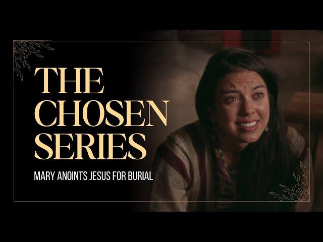 The Chosen Season 4 | Mary Anoints Jesus for Burial