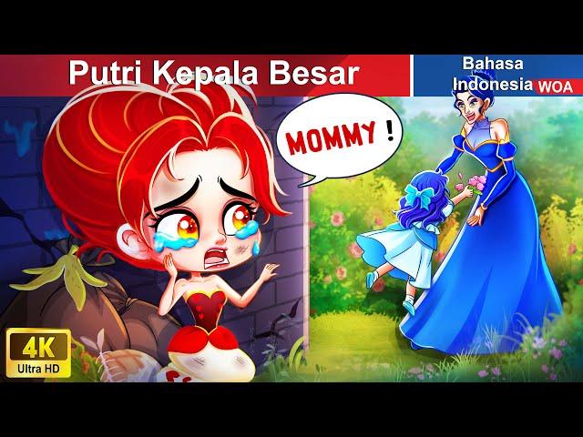 Putri Kepala Besar  Dongeng Bahasa Indonesia  WOA Indonesian Fairy Tales