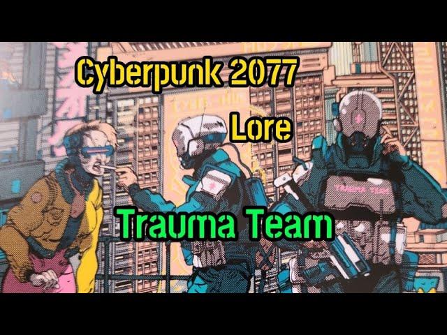 Trauma Team. Cyberpunk 2077 2.0 Lore