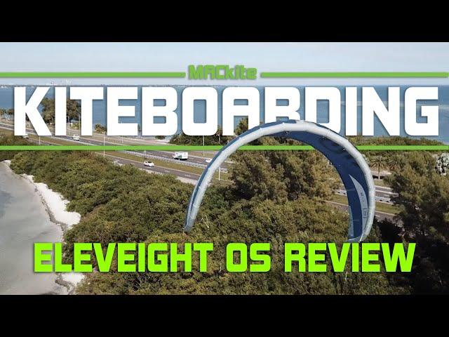 Kiteboarding | Eleveight OS Kite Review With Chris Bobryk