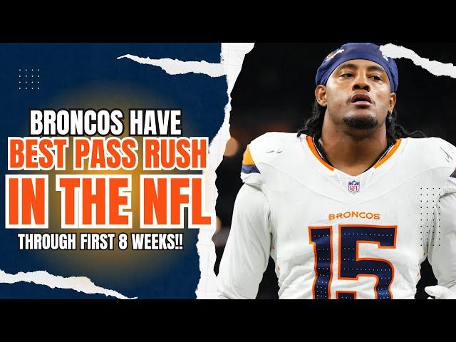 ELITE: Denver Broncos Pass Rush is BEST IN THE NFL Through First Eight Weeks!!